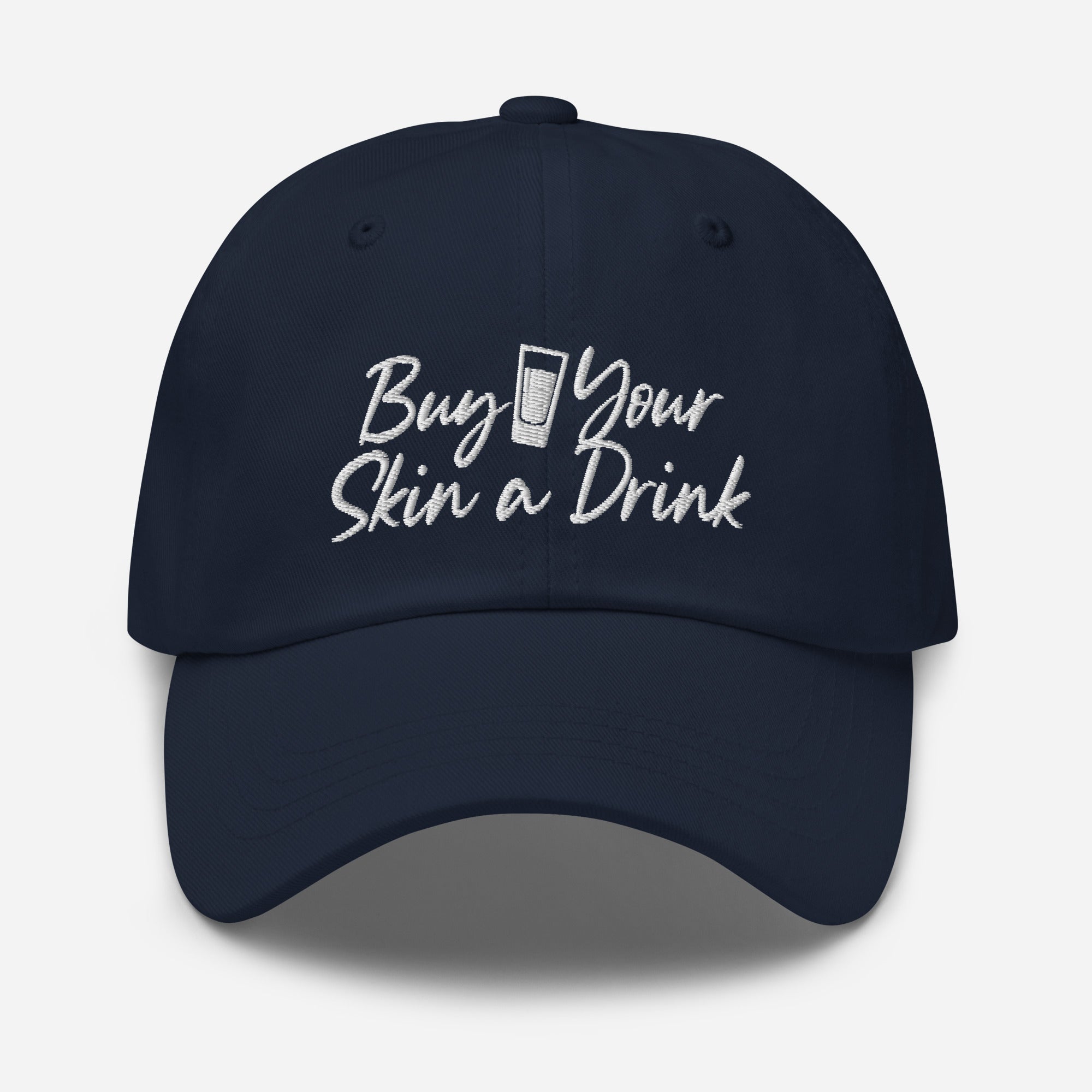 Buy Your Skin a Drink Dad hat